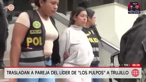 Trasladan a Trujillo a pareja del cabecilla de Los Pulpos capturada en Bolivia. Foto y video: América Noticias