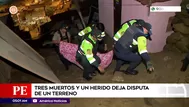 Tres muertos y un herido deja disputa de un terreno en Chorrillos