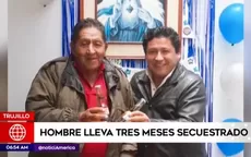 Trujillo: adulto mayor lleva tres meses secuestrado - Noticias de anciano