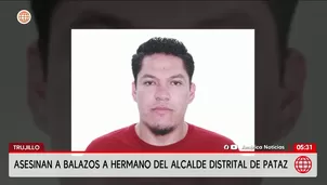 Trujillo: Asesinan a balazos al hermano del alcalde de Pataz. Foto y video: América Noticias