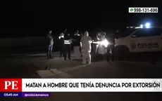 Trujillo: asesinan a hombre que tenía denuncia por extorsión - Noticias de extorsion