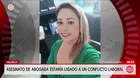 Trujillo: Asesinato de abogada estaría ligado a conflicto laboral