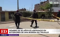 Trujillo: Hombre de 30 años fue asesinado de un balazo en exteriores de una bodega - Noticias de bodega