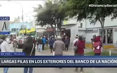 Trujillo: Largas colas se registraron en el Banco de la Nación para cobro de bonos - Noticias de bonos