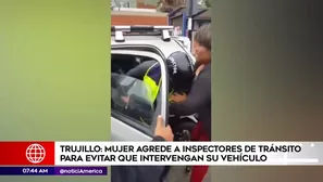 Mujer atacó a inspectores en Trujillo. Foto: América Noticias