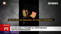 Mujer mató a hombre por error. Foto y video: América Noticias