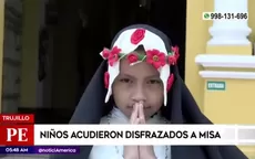 Trujillo: Niños acudieron disfrazados a Misa - Noticias de ninos