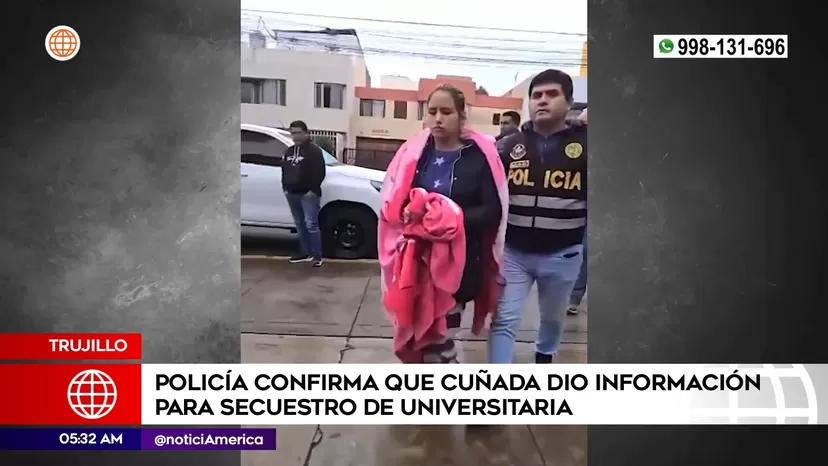 Trujillo: Policía confirmó que cuñada dio información para secuestro de universitaria
