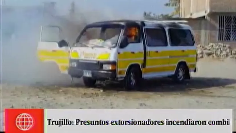 Trujillo: presuntos extorsionadores incendiaron una combi