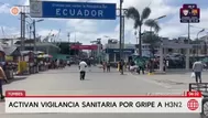 Tumbes activa vigilancia por alerta de gripe A H3N2 en frontera
