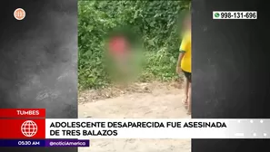 Adolescente asesinada en Tumbes. Foto y video: América Noticias