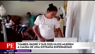 Tumbes: Madre de familia perdió a sus dos hijos y a su esposo tras extraña enfermedad