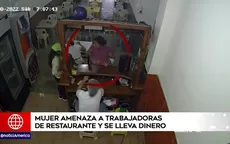 Tumbes: Mujer amenaza a trabajadoras de restaurante y se lleva dinero - Noticias de dinero