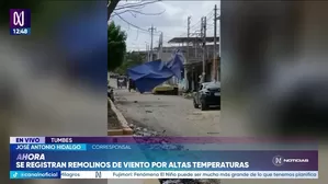 Tumbes registra torbellinos de viento por inusual calor. Foto y video: Canal N
