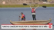 Turistas cancelan viajes por el Fenómeno El Niño