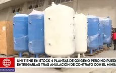 UNI tiene en stock 4 plantas de oxígeno, pero no puede entregarlas tras anulación de contrato con el Minsa - Noticias de uni