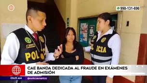 Banda se dedicaba al fraude en exámenes de admisión. Foto y video: América Noticias