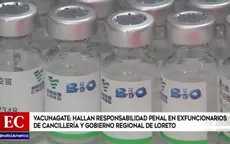 Vacunagate: Hallan responsabilidad penal en exfuncionarios de Cancillería y de la Región Loreto - Noticias de exfuncionario