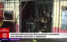 Vecinos denuncian que sujetos lanzaron una bomba molotov a negocio - Noticias de barrios-altos