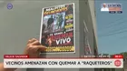 Vecinos de Villa El Salvador amenazan con quemar a raqueteros