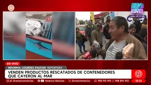 Ancón: Venden productos rescatados del mar tras caída de contenedores. Foto y video: América Noticias
