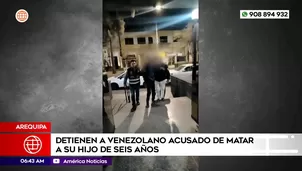 Detienen a venezolano acusado de matar a su hijo de seis años en Arequipa. Foto y video: América Noticias