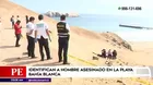 Ventanilla: Autoridades identificaron a hombre asesinado en playa Bahía Blanca