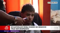 Ecuatoriano roba dinero de negocio tras ser despedido en Ventanilla. Foto y video: América Noticias