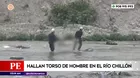 Ventanilla: Hallan torso de hombre en río Chillón