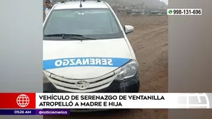 Vehículo de Serenazgo de Ventanilla atropelló a madre e hija. Foto y video: América Noticias