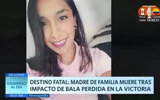La Victoria: Joven madre de familia murió tras impacto de bala perdida  - Noticias de madre-familia