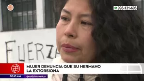 Mujer denuncia que su hermano la extorsiona en La Victoria. Foto y video: América Noticias