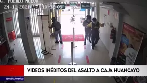 Videos inéditos del asalto a la Caja Huancayo