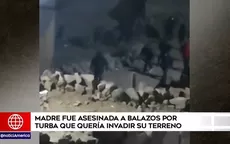 Villa María del Triunfo: Madre fue asesinada a balazos por turba que quería invadir su terreno - Noticias de centro-cultural-brisas-del-titicaca