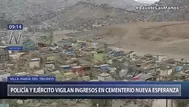 VMT: La PNP y el Ejército vigilan ingresos en el cementerio Nueva Esperanza 