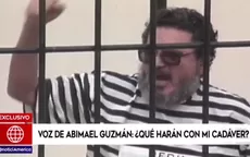 La voz del terrorista Abimael Guzmán: “¿Qué harán con mi cadáver?” - Noticias de terrorismo