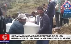 Féretros de cinco integrantes de una familia asesinados en el Vraem llegaron a Huancayo - Noticias de feretro