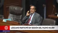 Yonhy Lescano participó del Pleno Mujer pese a cuestionamientos de congresistas