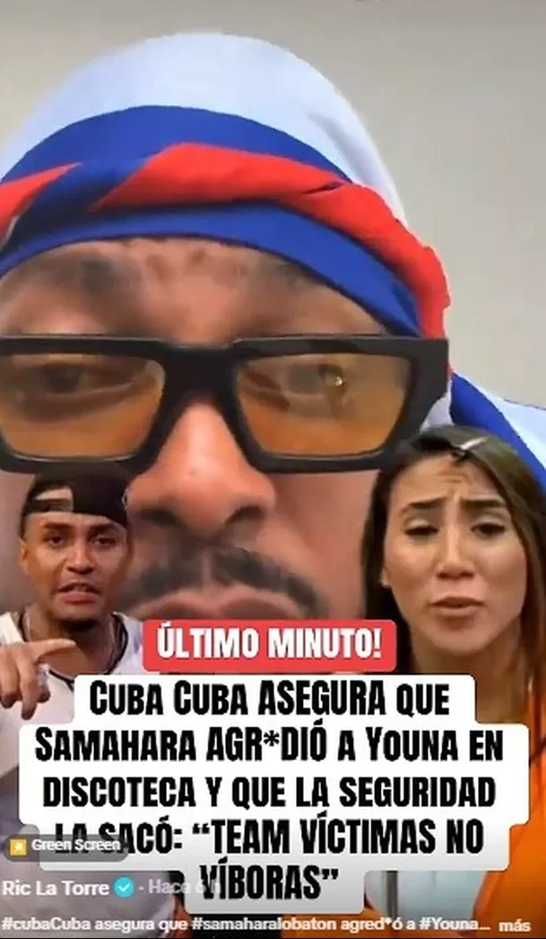 Influencer cubano acusó a Samahara Lobatón de agredir a Youna en discoteca / TikTok: riclatorrez Influencer cubano acusó a Samahara Lobatón de agredir a Youna en discoteca / TikTok: riclatorrez