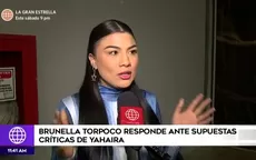 Brunella Torpoco responde ante supuestas críticas de Yahaira Plasencia - Noticias de Brunella Horna