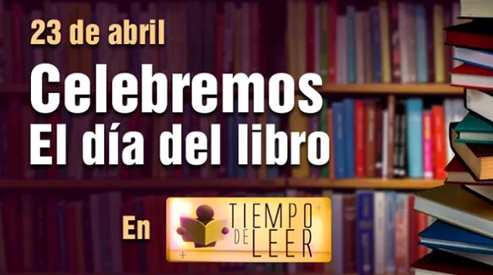 Celebra el Día del Libro con Tiempo de Leer y podrás ganar grandes premios Celebra el Día del Libro con Tiempo de Leer y podrás ganar grandes premios