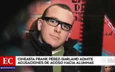 Frank Pérez-Garland admite acusaciones de acoso sexual: "Debo confesar que la mayoría son ciertas, pido perdón" - Noticias de Frank Dello Russo