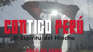 Contigo Perú: el tráiler oficial de la cinta en homenaje a la hinchada peruana