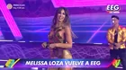 EEG: Melissa Loza volvió al programa y así fue su reingreso