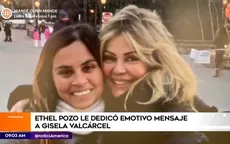 Ethel Pozo publicó una tierna foto con Gisela Valcárcel por su cumpleaños - Noticias de Paloma Fiuza