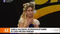 Gisela Valcárcel se pronunció sobre el caso de Melissa Paredes