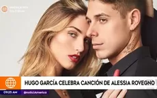 Hugo García celebró así la canción de su novia Alessia Rovegno - Noticias de hugo-garcia