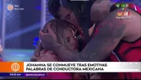 Johanna San Miguel se conmueve tras emotivas palabras de conductora mexicana. 