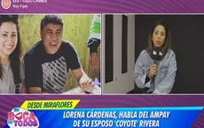Lorena Cárdenas reveló que está separada del Coyote Rivera desde abril  - Noticias de julio-ramon-ribeyro