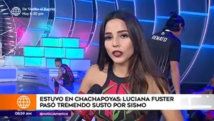 Luciana Fuster narró terrible momento que vivió durante fuerte sismo 